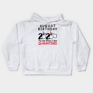 August Birthday 2020 The One Where I Was Quarantined Kids Hoodie